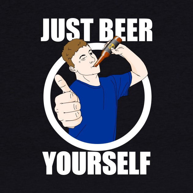 Just Beer Yourself by beerman